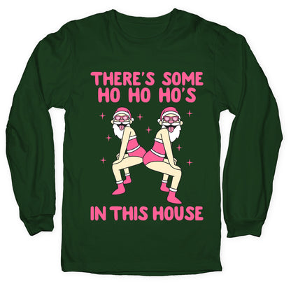 Ho Ho Hos In the House Longsleeve Tee