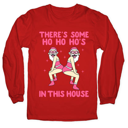 Ho Ho Hos In the House Longsleeve Tee