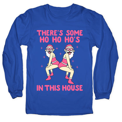 Ho Ho Hos In the House Longsleeve Tee