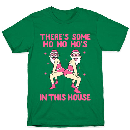 Ho Ho Hos In the House T-Shirt