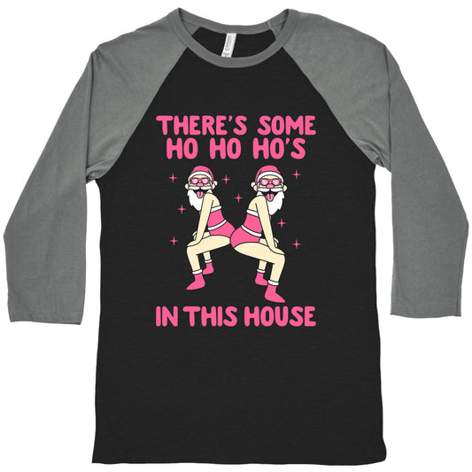 Ho Ho Hos In the House Baseball Tee