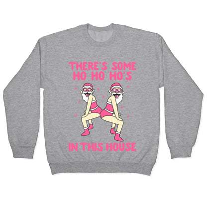 Ho Ho Hos In the House Crewneck Sweatshirt