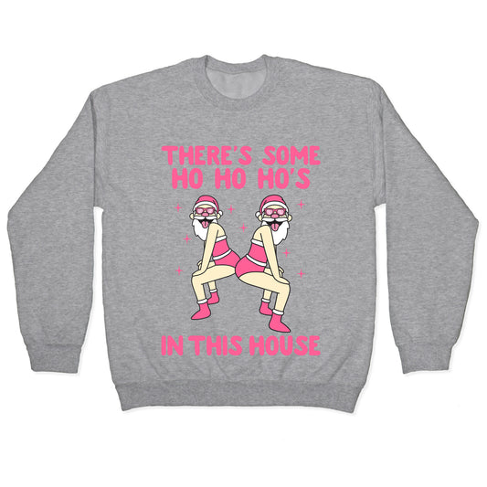 Ho Ho Hos In the House Crewneck Sweatshirt
