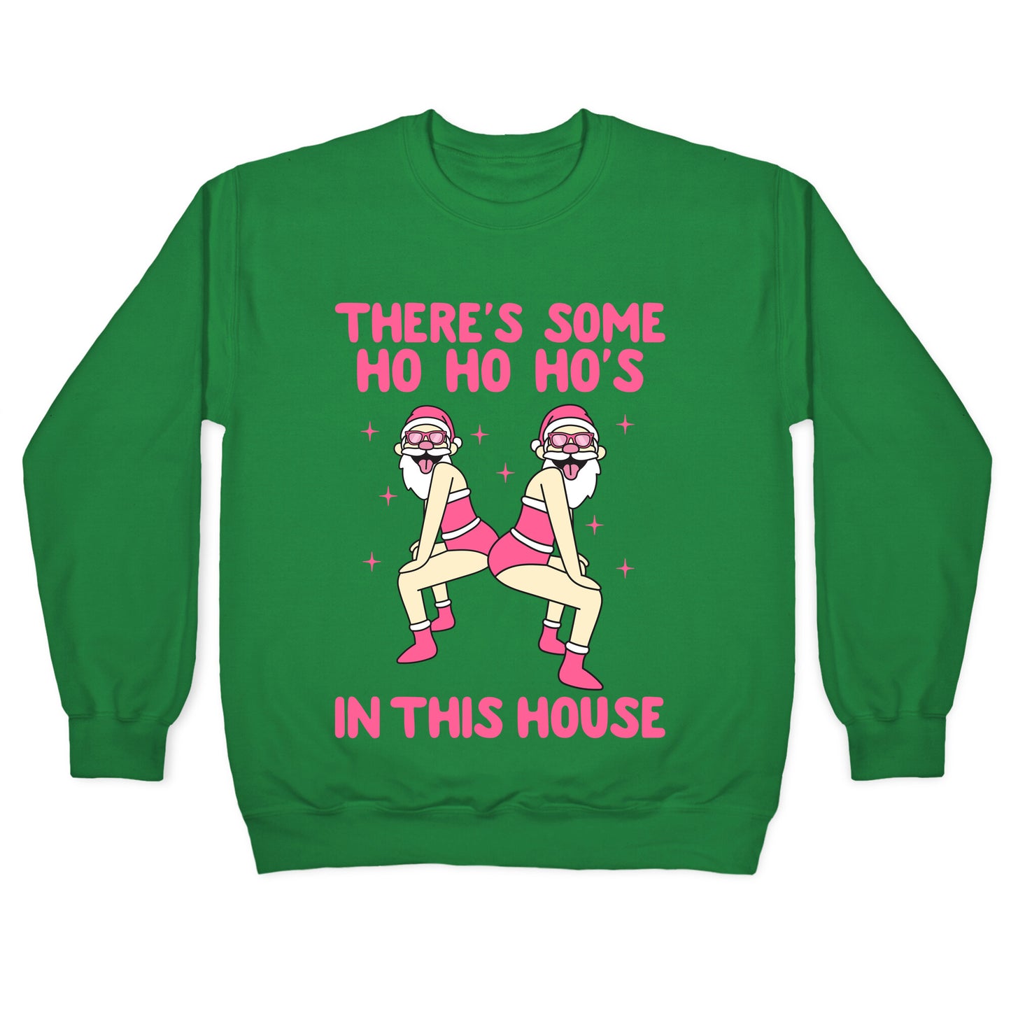 Ho Ho Hos In the House Crewneck Sweatshirt