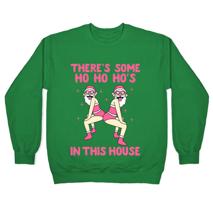 Ho Ho Hos In the House Crewneck Sweatshirt