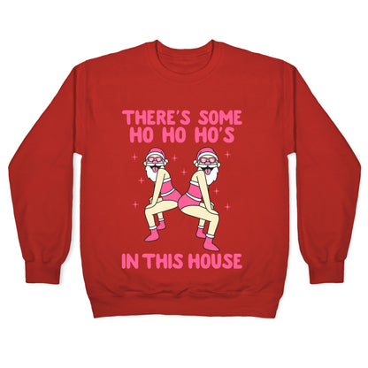 Ho Ho Hos In the House Crewneck Sweatshirt