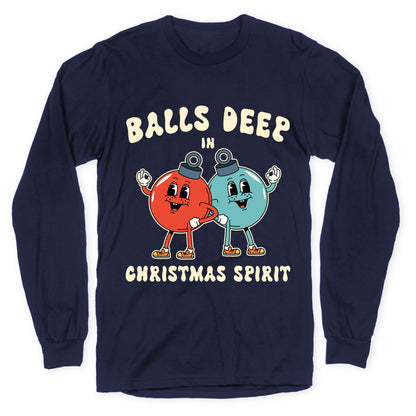 Balls Deep in Christmas Spirit Longsleeve Tee