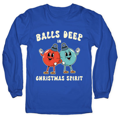 Balls Deep in Christmas Spirit Longsleeve Tee
