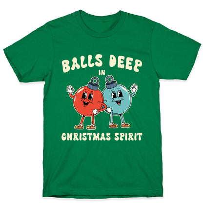 Balls Deep in Christmas Spirit T-Shirt