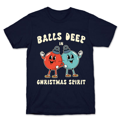 Balls Deep in Christmas Spirit T-Shirt