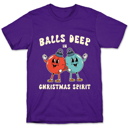Balls Deep in Christmas Spirit T-Shirt