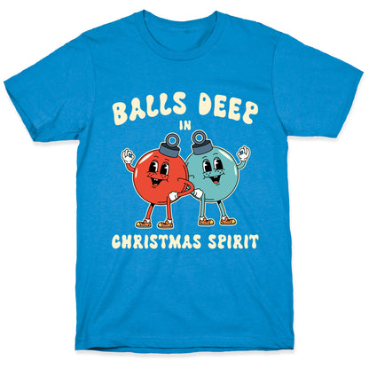 Balls Deep in Christmas Spirit T-Shirt