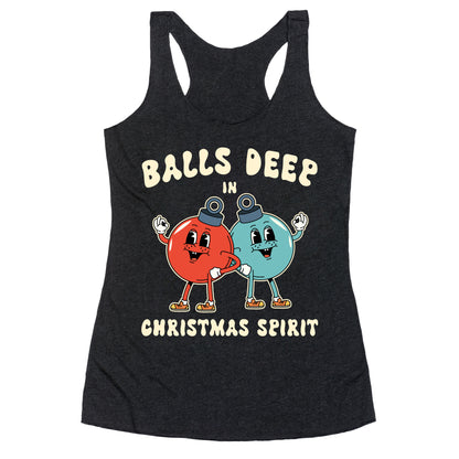 Balls Deep in Christmas Spirit Racerback Tank