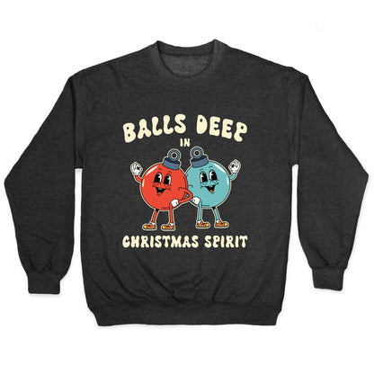 Balls Deep in Christmas Spirit Crewneck Sweatshirt