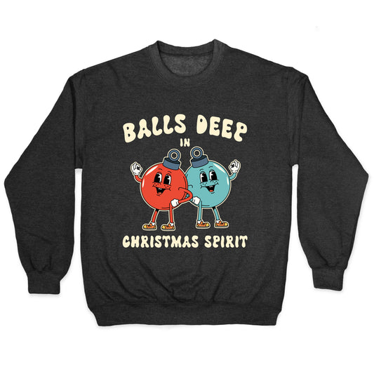 Balls Deep in Christmas Spirit Crewneck Sweatshirt
