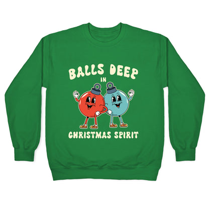 Balls Deep in Christmas Spirit Crewneck Sweatshirt