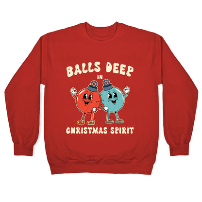 Balls Deep in Christmas Spirit Crewneck Sweatshirt
