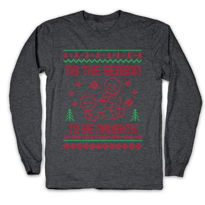 Tis The Season To Be Naughty Longsleeve Tee