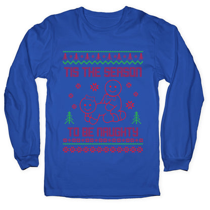 Tis The Season To Be Naughty Longsleeve Tee