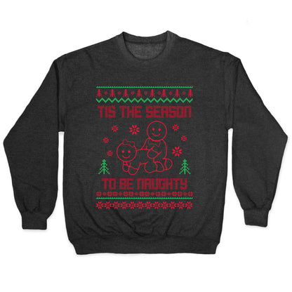 Tis The Season To Be Naughty Crewneck Sweatshirt
