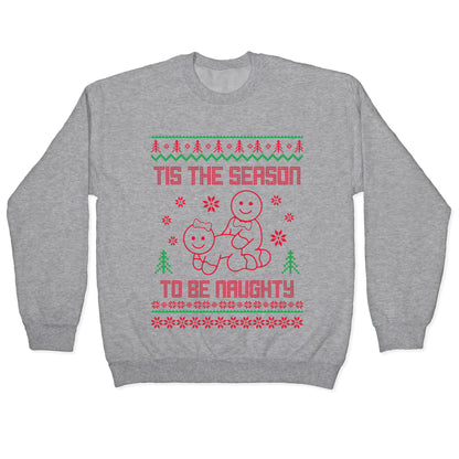 Tis The Season To Be Naughty Crewneck Sweatshirt