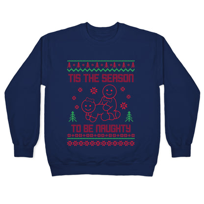 Tis The Season To Be Naughty Crewneck Sweatshirt