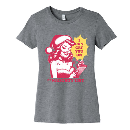 I Can Get You On The Naughty List Womens Cotton Tee