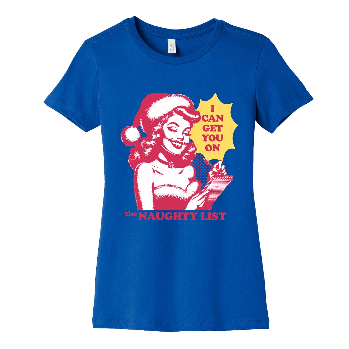 I Can Get You On The Naughty List Womens Cotton Tee