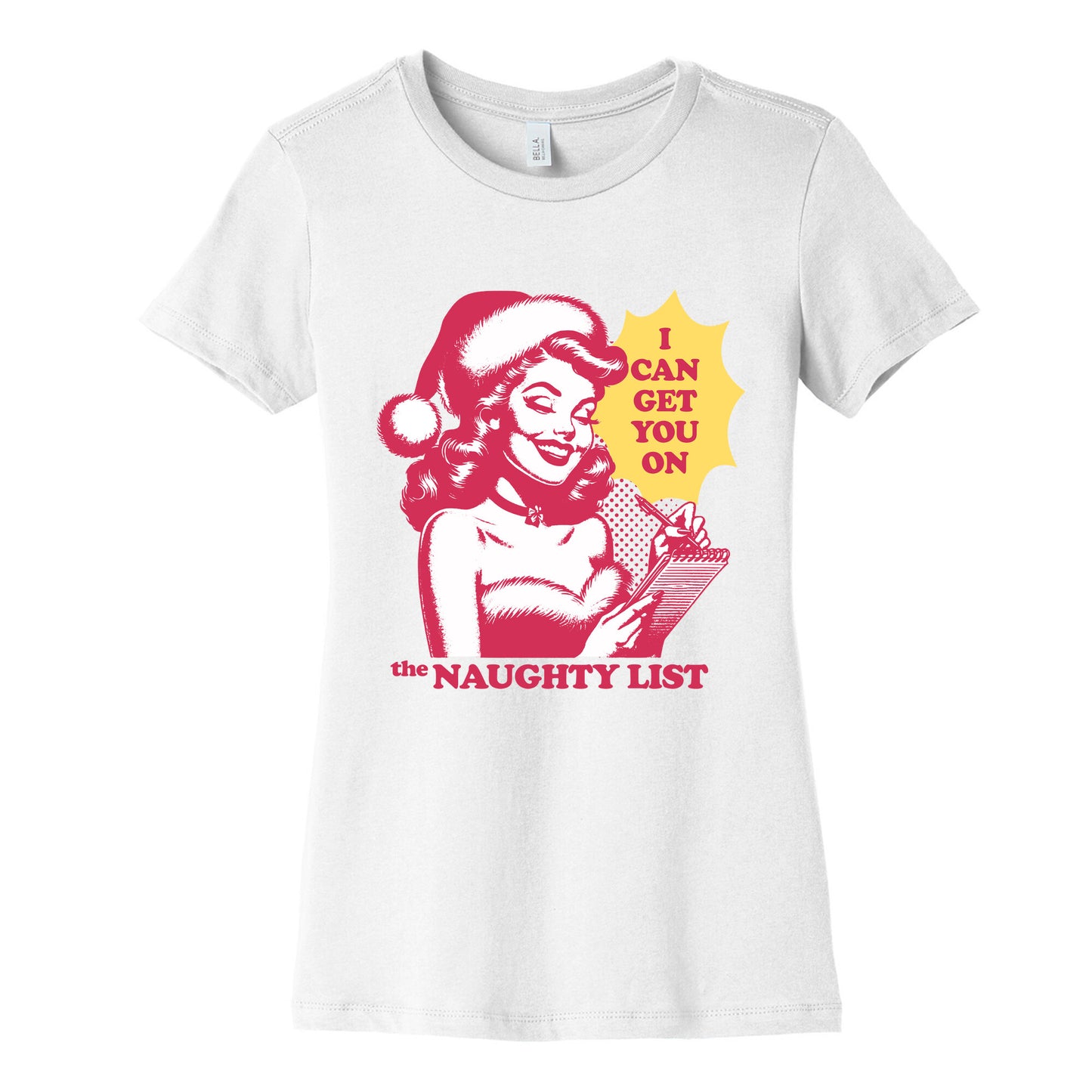 I Can Get You On The Naughty List Womens Cotton Tee