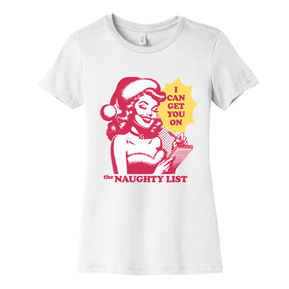 I Can Get You On The Naughty List Womens Cotton Tee