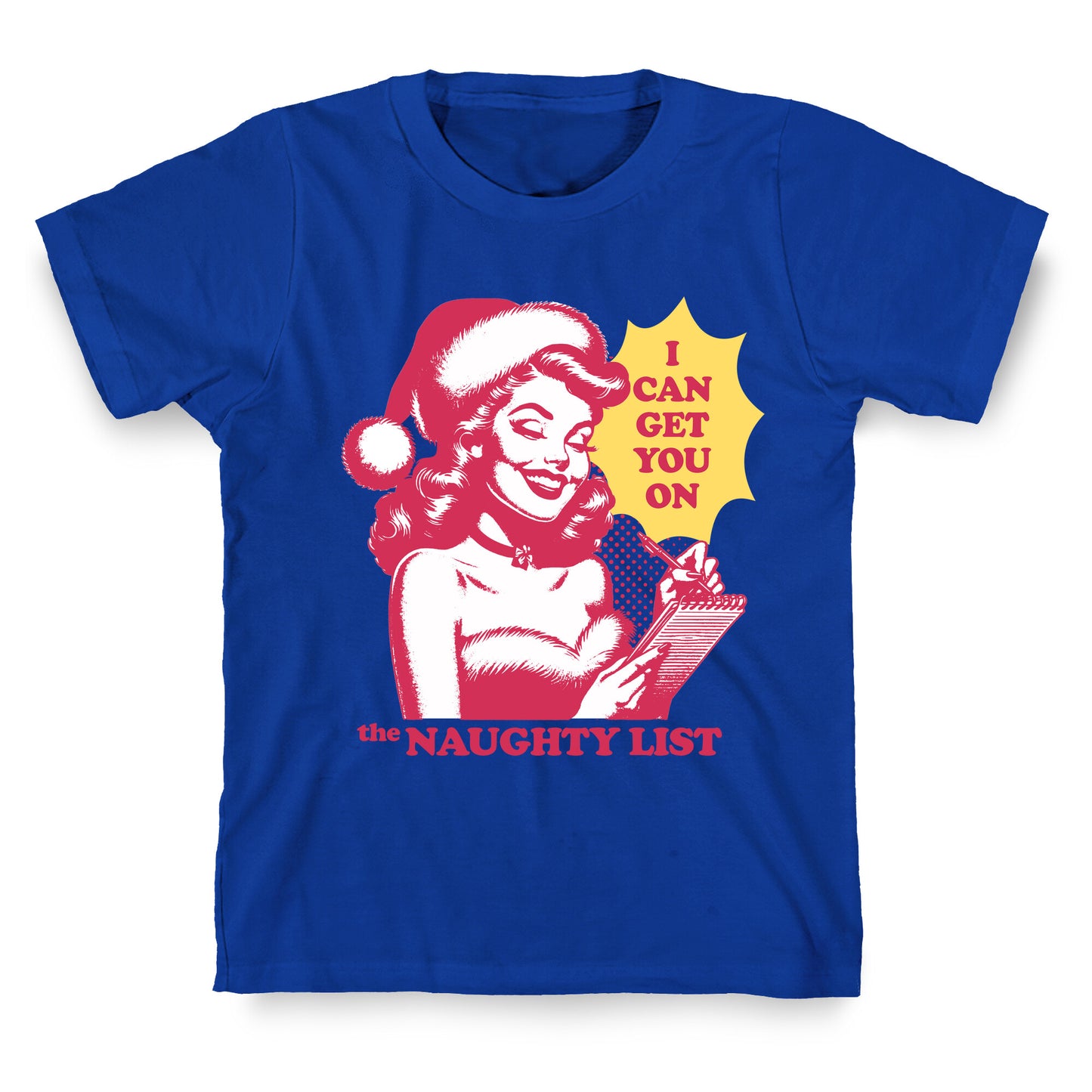 I Can Get You On The Naughty List T-Shirt
