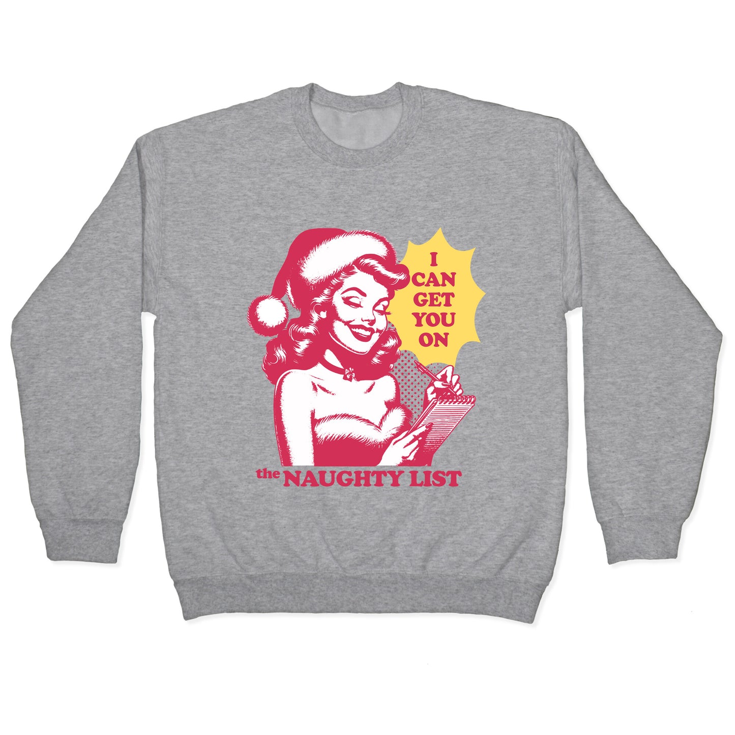 I Can Get You On The Naughty List Crewneck Sweatshirt