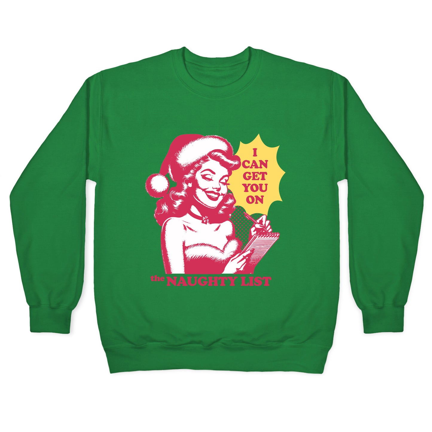 I Can Get You On The Naughty List Crewneck Sweatshirt