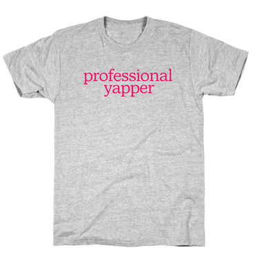 Professional Yapper T-Shirt