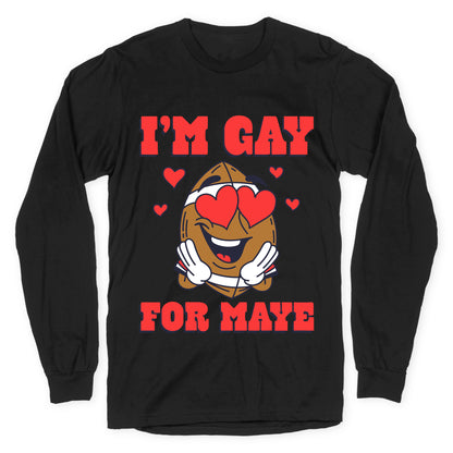 Gay for Maye Longsleeve Tee