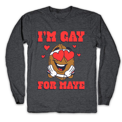 Gay for Maye Longsleeve Tee