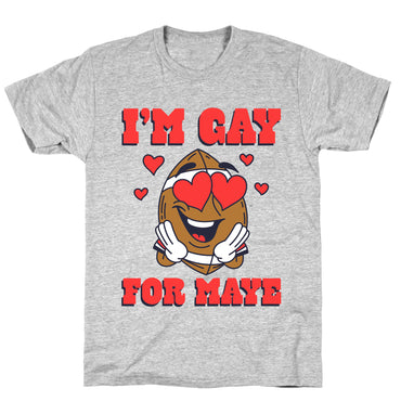Gay for Maye T-Shirt