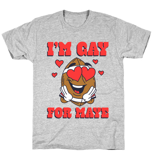 Gay for Maye T-Shirt