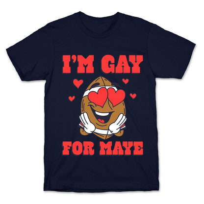 Gay for Maye T-Shirt