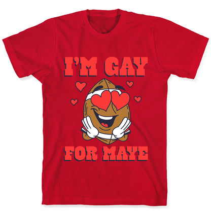 Gay for Maye T-Shirt