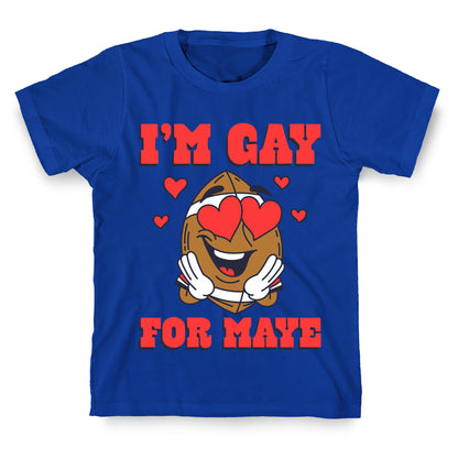 Gay for Maye T-Shirt
