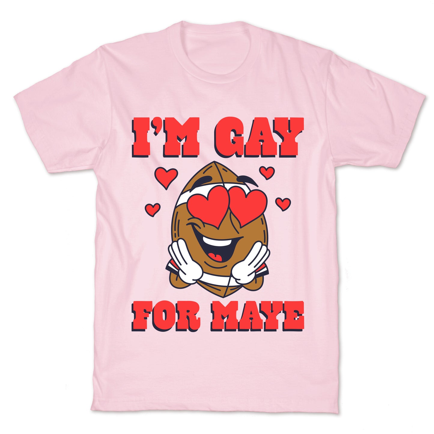 Gay for Maye T-Shirt