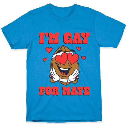 Gay for Maye T-Shirt