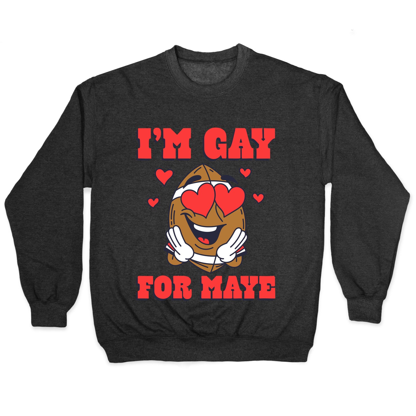 Gay for Maye Crewneck Sweatshirt