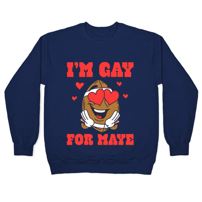 Gay for Maye Crewneck Sweatshirt