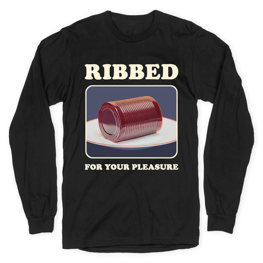 Ribbed for Your Pleasure Longsleeve Tee