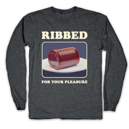 Ribbed for Your Pleasure Longsleeve Tee