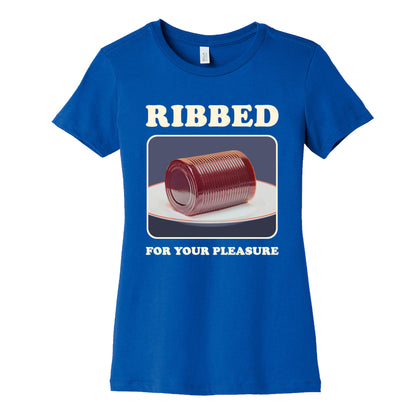 Ribbed for Your Pleasure Womens Cotton Tee
