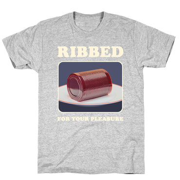 Ribbed for Your Pleasure T-Shirt