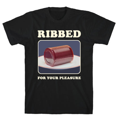 Ribbed for Your Pleasure T-Shirt